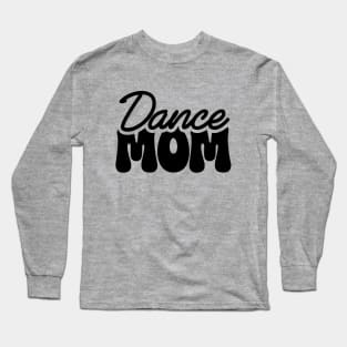 Dance Mom Long Sleeve T-Shirt